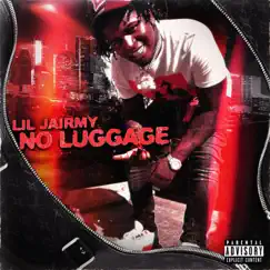 No Luggage - Single by Lil Jairmy album reviews, ratings, credits