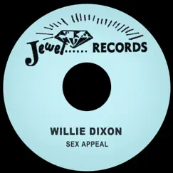 Sex Appeal - Single by Willie Dixon album reviews, ratings, credits