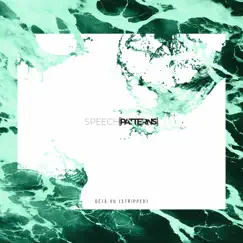 Déjà Vu (Stripped) - Single by Speech Patterns album reviews, ratings, credits