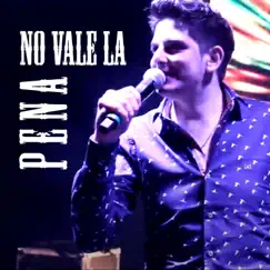 No Vale La Pena - Single by Cristian Wagner y Banda La Ruta album reviews, ratings, credits