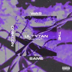 Nothing Was the Same - Single by Lil Tytan album reviews, ratings, credits