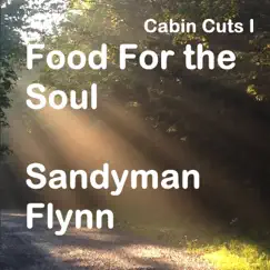 Cabin Cuts 1 (Food for the Soul) by Sandyman Flynn album reviews, ratings, credits