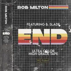 End (feat. B.Slade) - Single by Rob Milton album reviews, ratings, credits