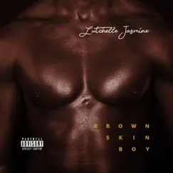 Brown Skin Boy - Single by Lutchelle Jasmine album reviews, ratings, credits