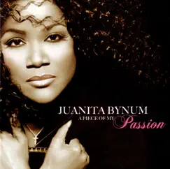 A Piece of My Passion by Juanita Bynum album reviews, ratings, credits