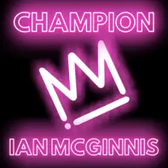 Champion - Single by Ian McGinnis album reviews, ratings, credits