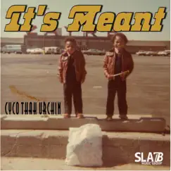 It's Meant - Single by Cyco Thah Urchin album reviews, ratings, credits