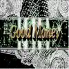 Good Money - Single album lyrics, reviews, download