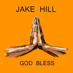 God Bless by Jake Hill album reviews, ratings, credits