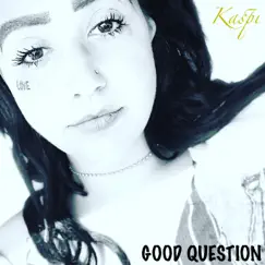 Good Question - EP by Kaspi album reviews, ratings, credits