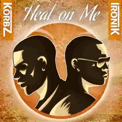 Heat On Me - Single by Korbz & Ironik album reviews, ratings, credits