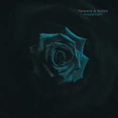 Inception - EP by Flowers & blood album reviews, ratings, credits