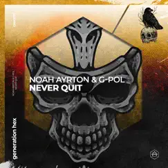 Never Quit - Single by Noah Ayrton & G-Pol album reviews, ratings, credits