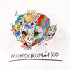 Monocromático album lyrics, reviews, download