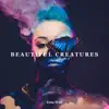 Beautiful Creatures - Single album lyrics, reviews, download