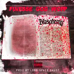 Blasphemy - Single by Finesse God Wopp album reviews, ratings, credits