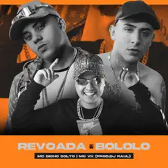 Revoada e Bololo - Single by MC Bicho Solto, Dj Raul & Mc Vk album reviews, ratings, credits