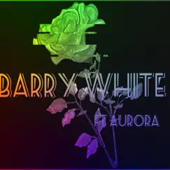 Barry White (feat. Olivia Aurora) Song Lyrics