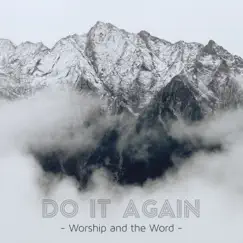 Do It Again - Single by Worship and the Word album reviews, ratings, credits