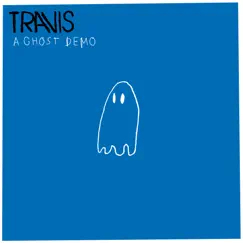 A Ghost (Demo) - Single by Travis album reviews, ratings, credits