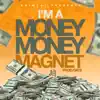 I'm a Money Magnet - Single album lyrics, reviews, download