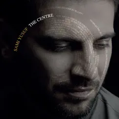 The Centre by Sami Yusuf album reviews, ratings, credits