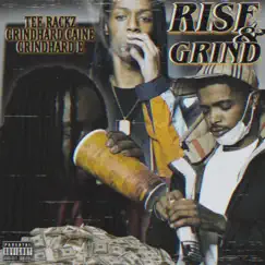 Rise & Grind (feat. Tee Rackz & GrindHard Caine) Song Lyrics