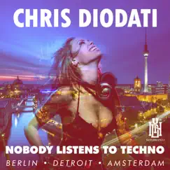 Nobody Listens To Techno by Chris Diodati album reviews, ratings, credits