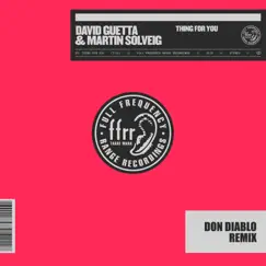 Thing For You (Don Diablo Remix) - Single by David Guetta & Martin Solveig album reviews, ratings, credits
