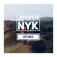 Let's Find It - Single by Jffrsn Nyk album reviews, ratings, credits