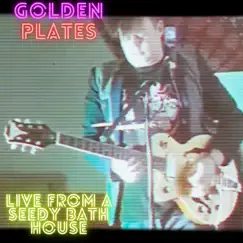 Live from a Seedy Bath House (Live) - EP by Golden Plates album reviews, ratings, credits