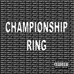 Championship Ring - Single by Santa Sallet album reviews, ratings, credits