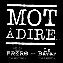 Mot a dire (feat. Le Bavar) [Vocal] Song Lyrics