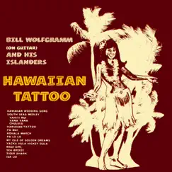 Hawaiian Tattoo by Bill Wolfgramm And His Islanders album reviews, ratings, credits