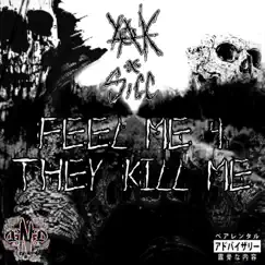 FeelMe 4 They Kill Me (feat. SICC) - Single by KiLLA YAK album reviews, ratings, credits