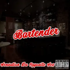 Bartender - Single by Sensation Da Opposite Sex album reviews, ratings, credits