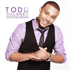 Pulling Me Through by Todd Dulaney album reviews, ratings, credits