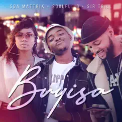 Buyisa - Single by Soa Mattrix, Soulful G & Sir Trill album reviews, ratings, credits