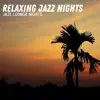 Jazz Lounge Nights album lyrics, reviews, download