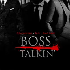 Boss Talkin (Remastered) [feat. Rio Da Yung Og & RMC Mike] - Single by Dj Ayo Nino album reviews, ratings, credits