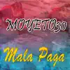 Mala Paga - Single album lyrics, reviews, download