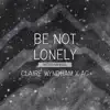 Be Not Lonely (Instrumental) - Single album lyrics, reviews, download