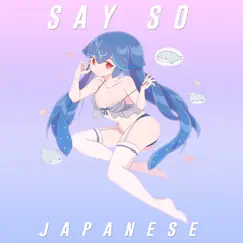 Say So (Japanese Version) - Single by Hikaru Station album reviews, ratings, credits