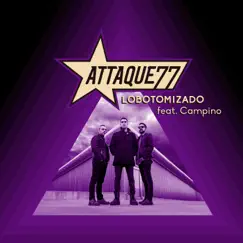 Lobotomizado (feat. Campino) - Single by Attaque 77 album reviews, ratings, credits