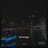 Wrongs - Single album lyrics, reviews, download