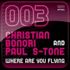 Where Are You Flying - Single by Christian Bonori & Paul S-Tone album reviews, ratings, credits