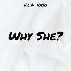 Why She? - Single by F.L.A album reviews, ratings, credits