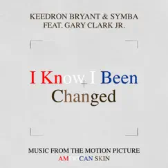 I Know I Been Changed (feat. Gary Clark Jr.) [Music From The Motion Picture 