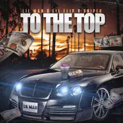 To the Top (feat. Lil' Flip & Sniper) Song Lyrics