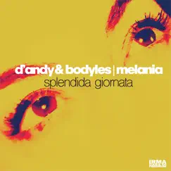 Splendida Giornata - Single by Melania, D'Andy & Bodyles album reviews, ratings, credits